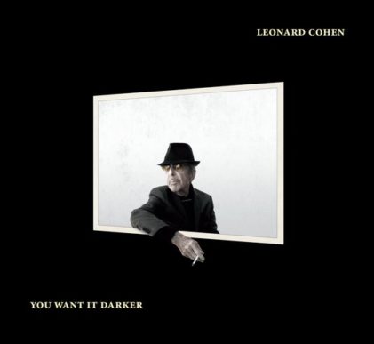 Leonard Cohen - You Want It Darker