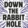 Down The Rabbit Hole Logo - Down The Rabbit Hole