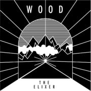 Albumcover: WOOD. - The Elixer