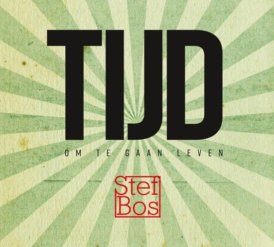 Albumcover 'Tijd, Om Te Gaan Leven' - Stef Bos